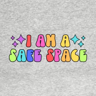 I Am A Safe Space T-Shirt